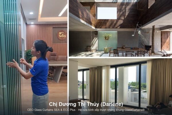 Chị Dương Thị Thủy (Darlene), CEO Glass Curtains SEA và ECC Plus, trực tiếp thao tác hệ cửa kính xếp trượt không khung GlassCurtains, bên cạnh hai công trình thực tế: Da House (Bình Dương) và biệt thự Henry Riverside.